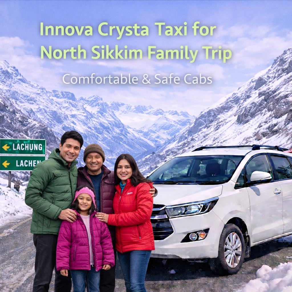 Innova Crysta Taxi for North Sikkim Family Trip | Comfortable & Safe Cabs